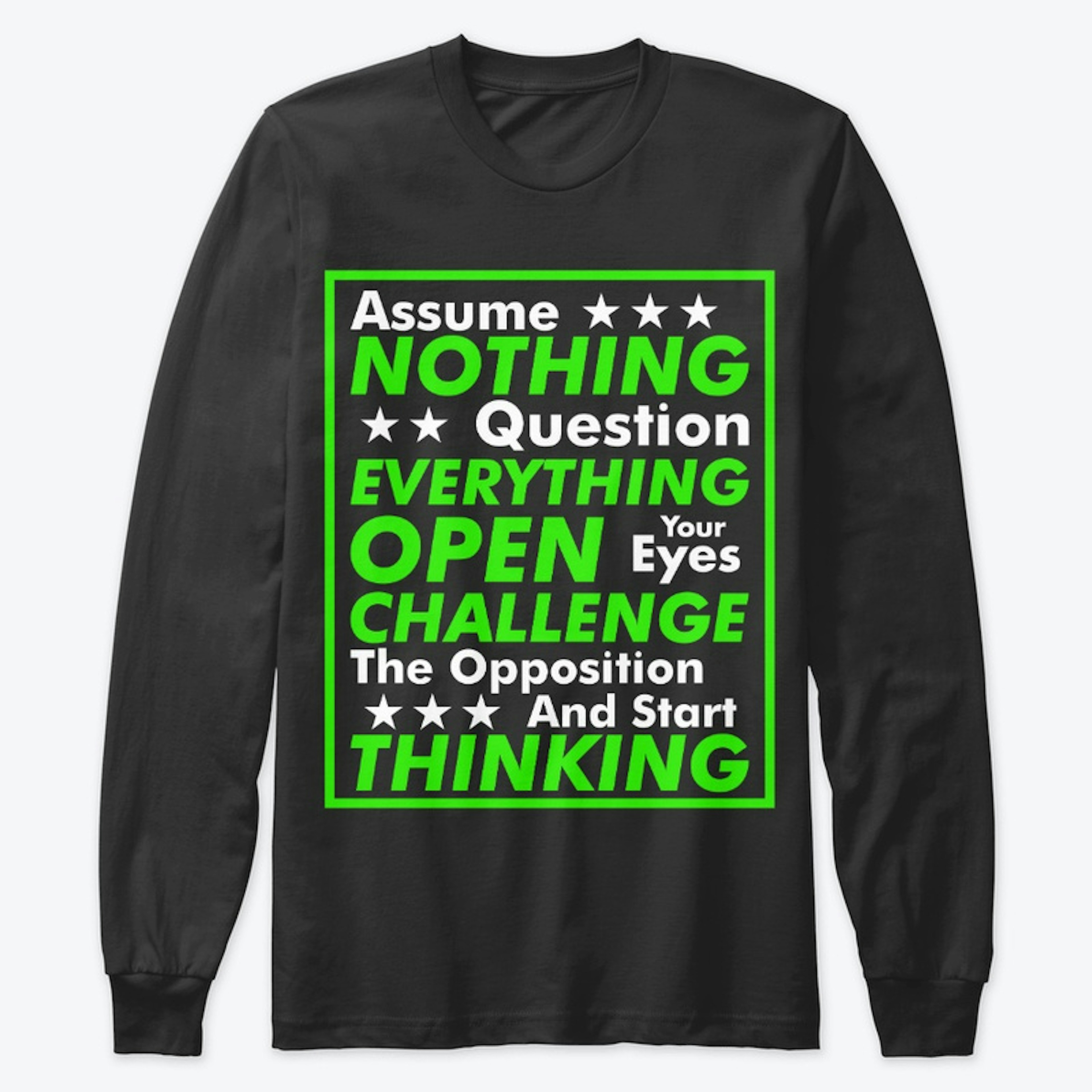 Assume Nothing, Question Everything